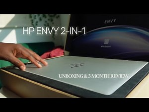 HP Envy 2-in-1 Touch Screen Laptop | Unboxing and 3 Month Review
