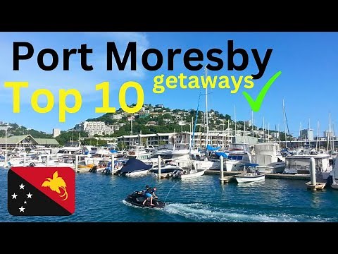 Life in Papua New Guinea Capital Port Moresby | Top 10 Getaways | DAY TRIPS & STAY-OVER