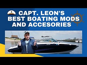 Captain Leon's Best Boating Mods and Accessories