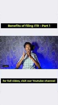 Benefits of filing ITR - Part 1