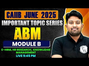 CAIIB June 2025 | ABM Module B | e–HRM, HR Research, Knowledge Management | by Arvind Sir