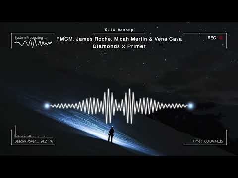 RMCM, James Roche, Micah Martin & Vena Cava - Diamonds × Primer [Mashup]