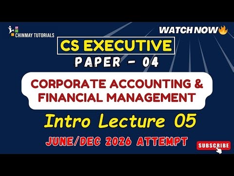 CS Executive CAnFM Intro. Lecture 05 | June/Dec 2026