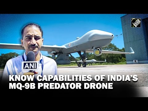 ANI’s National Security Editor Ajit Dubey explains the capabilities of India’s predator drone MQ-9B