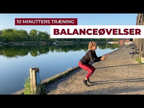 BALANCEØVELSER | 10 MINUTTERS TRÆNING