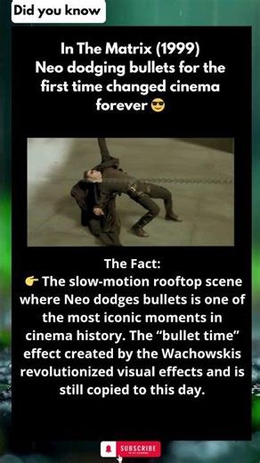 In The Matrix (1999)Neo dodging bullets for the first time changed cinema forever