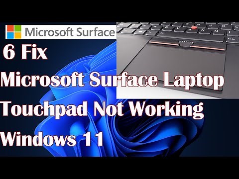 Microsoft Surface Laptop Touchpad Not Working Windows 11 - 6 Fix