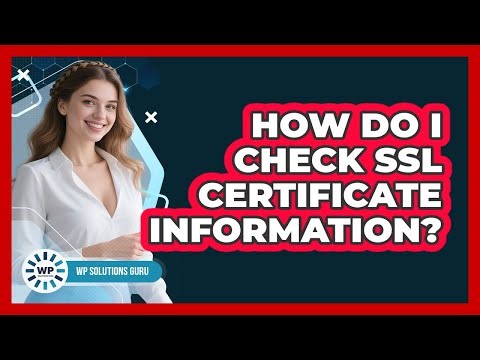 How Do I Check SSL Certificate Information?