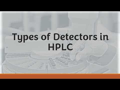Types of detectors in HPLC (High Performance Liquid Chromatography)