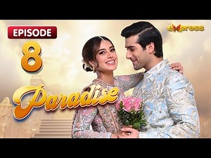 Paradise Episode 08 - Iqra Aziz & Shuja Asad - Express TV