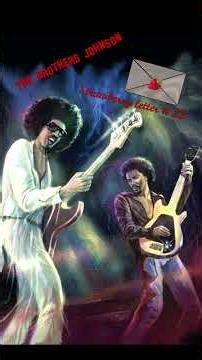 Strawberry letter# 23 -The Brothers Johnson