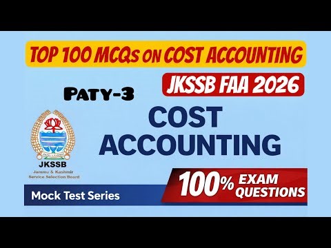 JKSSB FAA | Top 100 MCQs on Cost Accounting |FAA 2026 | Mock Test Series| Finance Account assistant