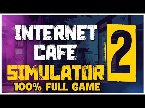 Internet Cafe Simulator 2 100% Full Gameplay Walkthrough + All Achievements (No Commentary)