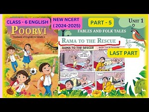 Class 6 English |Poorvi | Unit1 |Fables And Tales | Rama To The Rescue | PART-5 LAST #newncertclass6