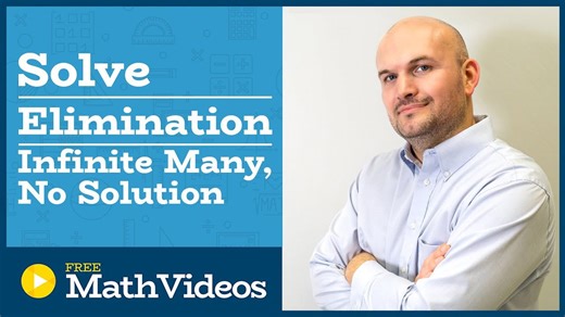 Master solving a system of equations by elimination with no solution and infinite many