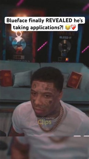 Blueface finally REVEALED he’s taking applications?! 😂❤️‍🩹