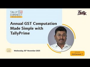 Annual GST Computation Made Simple with TallyPrime | Ezhilarasan T | Tally CA Connect