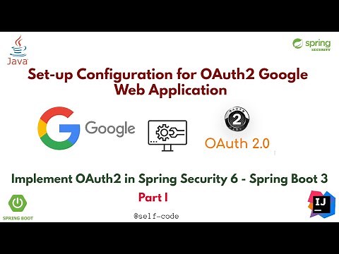 How to Set-up OAuth2 Google App - Implement JWT + OAuth2 Authentication and Authorization - Part 1