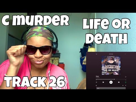 C MURDER “ LIFE OR DEATH ALBUM REACTION “ OUTRO “