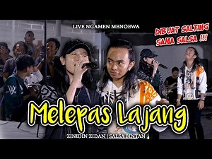 MELEPAS LAJANG - ARVIAN DWI FT TRI SUAKA (LIVE NGAMEN MENOEWA) ZINIDIN ZIDAN FT SALSA BINTAN