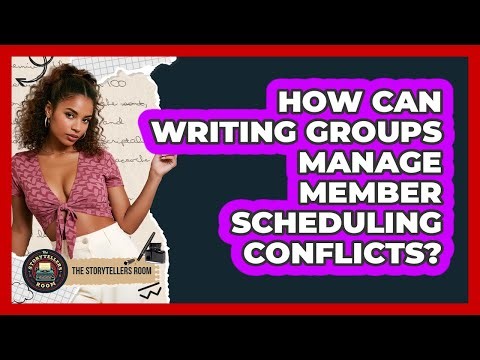 How Can Writing Groups Manage Member Scheduling Conflicts? - The Storytellers Room