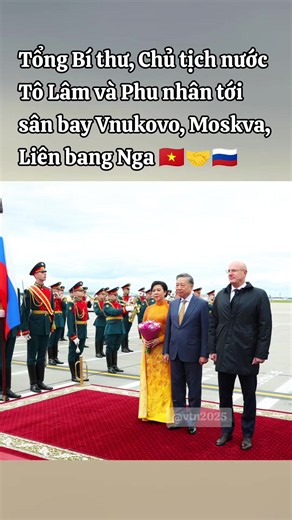 Tổng Bí thư, Chủ tịch nước Tô Lâm tới sân bay Vnukovo, Moskva