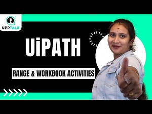 UiPath Workbook & Range Activities | Range and Workbook Activities for UiPath Automation | Upptalk