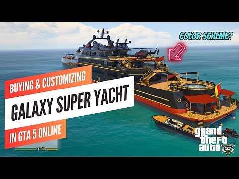 BUYING & CUSTOMIZING The Galaxy Super Yacht In GTA 5 Online