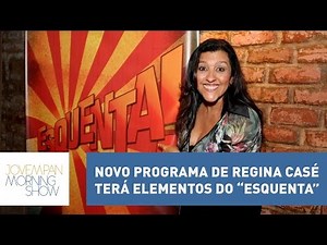 Novo programa de Regina Casé terá elementos do “Esquenta” | Morning Show