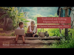 Traditional and Evolving Filipino Family Values - Clarissa Mariano-Ligon, PH.D