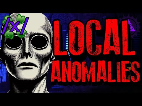 Local Anomalies | 4chan /x/ Paranormal Greentext Stories Thread