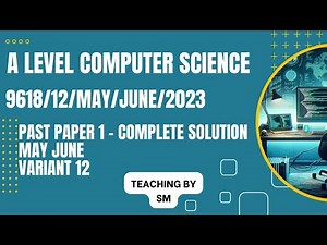 AS/A LEVEL COMPUTER SCIENCE 9618 PAPER 1 | MAY/JUNE 2023 | Variant 12 | 9618/12/M/J/2023 | SOLVED