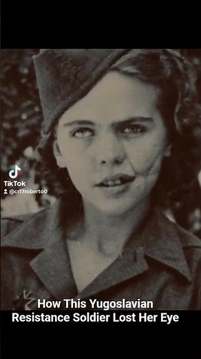How This Yugoslavian Resistance Soldier Lost Her Eye