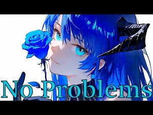 [Nightcore] No Problems | Lyrics