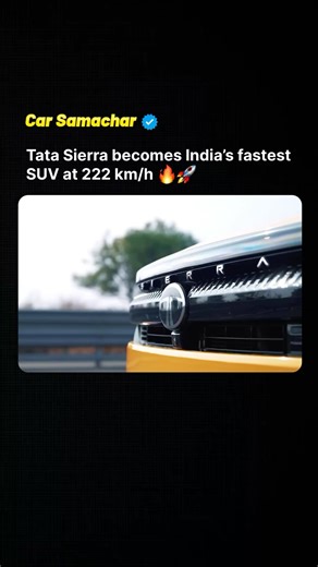 Car Samachar on Instagram: "Mahindra XUV700 be like — Ye kaise ho gya🫣😲 Tata Sierra has achieved an incredible top speed of 222 km/h on the NATRAX Indore test track, powered by its new 1.5L TGDi Hyperion engine. With this run, the Sierra has officially become India’s fastest SUV. FOLLOW @car_samachar for more updates ( tata sierra , sierra 2026 , tata cars , fastest car , tata sierra ev , tata electric car , tata ev , mahindra xuv 700 ) #carsamachar #carguyleo #carnewsindia #autonewsindia #tat