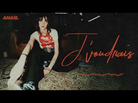ANAÏS. - J'voudrais (Audio Officiel)