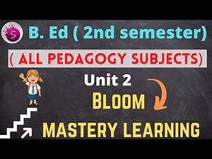 Blooms mastery learning / b. ed / all pedagogy subject / start to study / 2nd semester