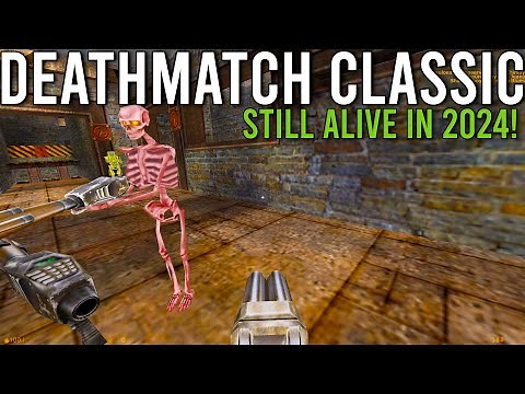 Deathmatch Classic Still Alive in 2024!