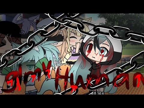 Human glmv // gacha life music video// part 1
