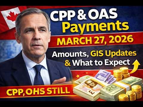 cpp & oas payments march 27 2026 – full breakdown, updated amounts, gis changes & what to expect
