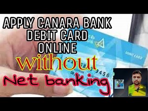 How to Apply canara bank DEBIT CARD or Atm Card ONLINE without NETBANKING and BRANCH VISIT