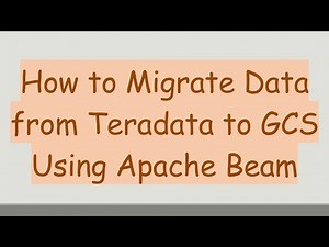 How to Migrate Data from Teradata to GCS Using Apache Beam