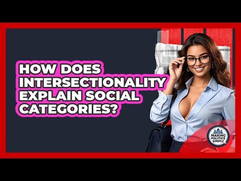 How Does Intersectionality Explain Social Categories? - Making Politics Simple