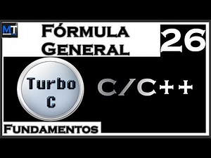Formula General en C/C++ [Curso de Turbo C] [26/42]