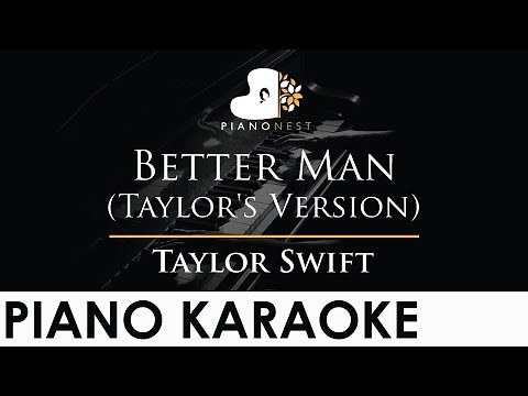 Taylor Swift - Better Man (Taylor's Version) - Piano Karaoke Instrumental Cover with Lyrics