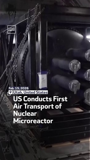 The US Departments of Energy and Defense for the first time transported a small nuclear reactor on a cargo plane from California to Utah to demonstrate the potential to quickly deploy nuclear power for military and civilian use. | Al Arabiya English