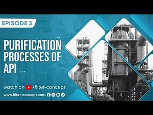 𝐄𝐩𝐢𝐬𝐨𝐝𝐞 - 𝟑: 𝐏𝐮𝐫𝐢𝐟𝐢𝐜𝐚𝐭𝐢𝐨𝐧 𝐏𝐫𝐨𝐜𝐞𝐬𝐬𝐞𝐬 𝐟𝐨𝐫 𝐀𝐏𝐈 (𝐏𝐡𝐚𝐫𝐦𝐚 & 𝐁𝐢𝐨𝐭𝐞𝐜𝐡 𝐈𝐧𝐝𝐮𝐬𝐭𝐫𝐲)