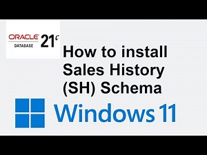 How to install SH schema in Oracle Database 21c running in Windows - Sales History Schema