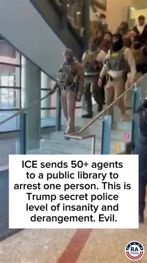 Really American on Instagram: "ICE sends 50+ agents to a public library to arrest one person. This is Trump secret police level of insanity and derangement. Evil. Follow @reallyamericanmedia for more"
