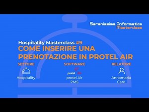 Hospitality Masterclass #9 - Come inserire una prenotazione nel PMS in cloud protel Air